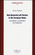 Anti-austerity Left parties in the European Union. Competition, coordination and integration