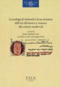 La «zoologia» di Aristotele e la sua ricezione dall'età ellenistica e romana alle culture medievali. Atti del convegno (Pisa, 18-20 novembre 2015)