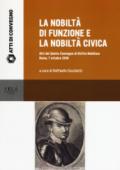 La nobiltà di funzione e la nobiltà civica. Atti del quinto Convegno di diritto nobiliare (Roma, 7 ottobre 2016)