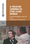 «Il figlio del cardinale» di Ethel Lilian Voynich. Un romanzo sul risorgimento tra storia e mito. Atti della Giornata di studio (Pisa, 28 maggio 2015)