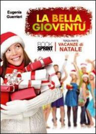 Vacanze di Natale. La bella gioventù. Vol. 3