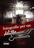 Fotografie per un delitto