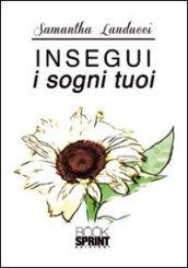 Insegui i sogni tuoi