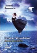 Un sogno «megagalattico»