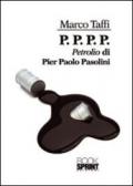 P. P. P. P. «Petrolio» di Pier Paolo Pasolini