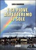 E se piove, aspetteremo il sole