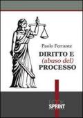 Diritto e (abuso del) processo