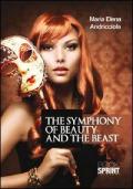 The symphony of beauty and the beast. Ediz. italiana