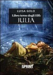 Libro terzo degli Elfi: Julia