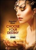 Choose your destiny. Ediz. italiana