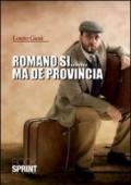 Romano sì... ma de provincia