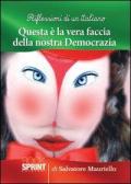 Riflessioni di un italiano questa è la faccia della nostra democrazia