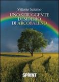 Uno struggente desiderio di arcobaleno