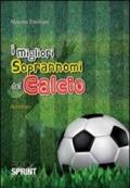 I migliori soprannomi del calcio