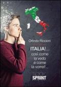 Italia! Così come la vedo e come la vorrei