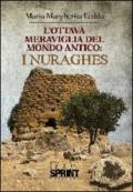 L'ottava meraviglia del mondo antico: i Nuraghes