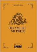 Un amore mi prese