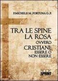 Tra le spine e la rosa ovvero cristiani: essere o non essere