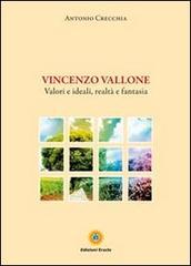 Vincenzo Vallone. Valori e ideali, realtà e fantasia