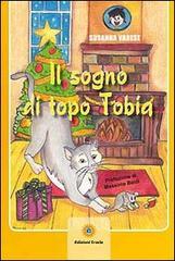 Il sogno di topo Tobia. Ediz. illustrata