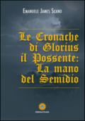 Le cronache di Glorius il possente. La mano del Semidio