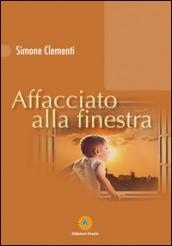 Affacciato alla finestra