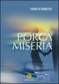 Porca miseria