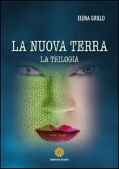 La nuova terra. La trilogia