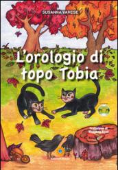 L'orologio di topo Tobia. Con CD Audio