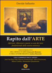 Rapito dall'arte. Aforismi, riflesisoni e poesie su uno dei temi fondamentali della nostra esistenza