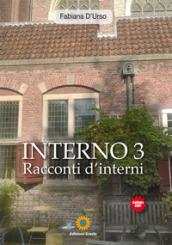 Interno 3. Racconti d'interni