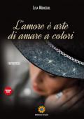 L' amore è arte di amare a colori