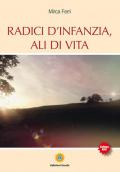 Radici d'infanzia, ali di vita