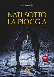 Nati sotto la pioggia