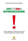 Costituzione e responsabilizzazione. Corso di cittadinanza e Costituzione per la Scuola secondaria superiore e per il colloquio d'esame