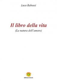 Il libro della vita. La natura dell'amore