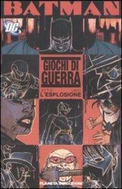 Giochi di guerra. Batman vol. 1 - L'esplosione