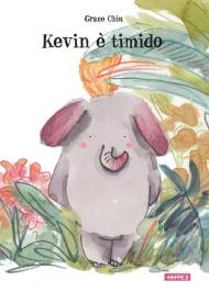 Kevin è timido. Ediz. illustrata