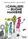 I cavalieri delle buone maniere. Ediz. a colori