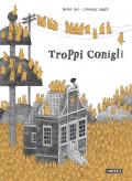 Troppi conigli. Ediz. illustrata