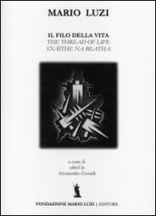 Il filo della vita-The thread of life-Snáithe na beatha. Ediz. multilingue