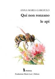 Qui non ronzano le api