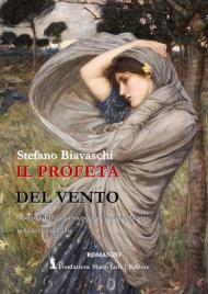 Il profeta del vento. I segreti dell'anima tra poesia e contemplazione nel silenzio dell'alba