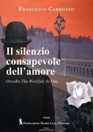 Il silenzio consapevole dell'amore. OvveRo The Wpr(l)d As One