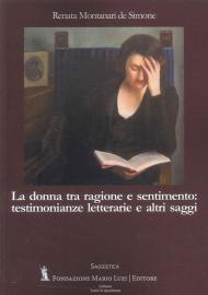 La donna tra ragione e sentimento: testimonianze letterarie e altri saggi