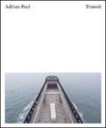 Adrian Paci: transit. Vies en transit-Lives in transit. Ediz. illustrata