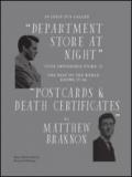 Matthew Brannon. In Italy it's called «department store at night» (five impossible films, i). The rest of the world knows it as «postcards & death certificates». Ediz. illustrata