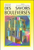 Unsettled knowledge-Des Savoirs Bouleversés. Ediz. illustrata