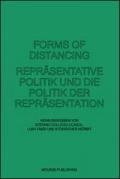 Forms of distancing. Repräsentative politik und die politik der repräsentatione