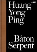 Huang Yong Ping. Baton serpent. Ediz. multilingue